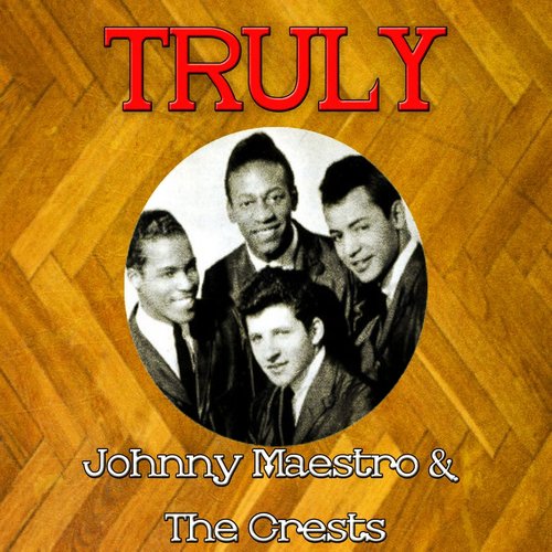 Truly Johnny Maestro & the Crests