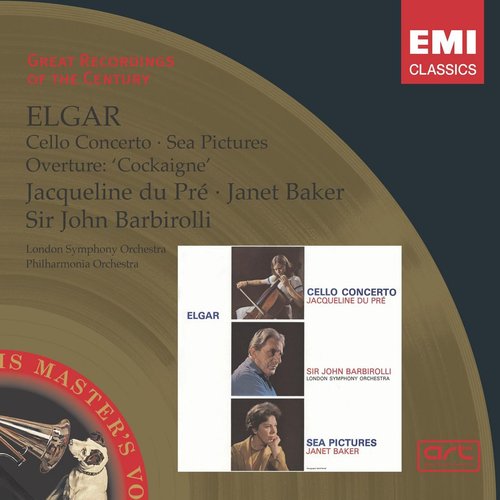Elgar: Cello Concerto / Sea Pictures / Overture:Cockaigne
