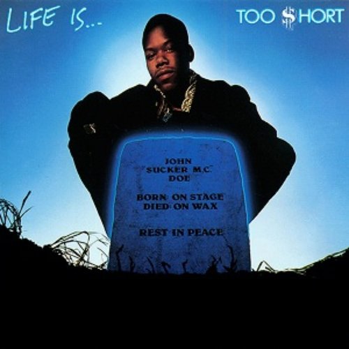 Life Is… Too $hort