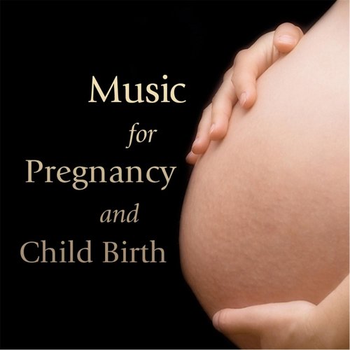 Music for Pregnancy and Child Birth: Top Songs for Expecting Mothers
