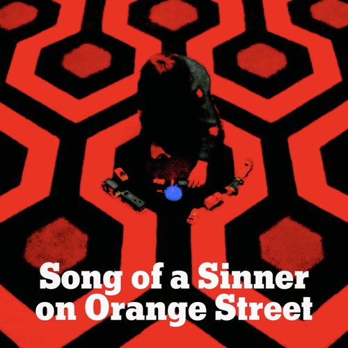 Song of a Sinner on Orange Street