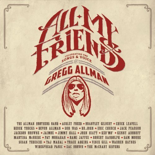 All My Friends: Celebrating the Songs & Voice of Gregg Allman