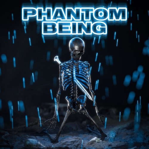 PHANTOM BEING