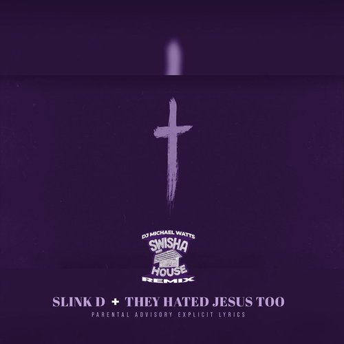 They Hated Jesus Too (Swishahouse Remix)