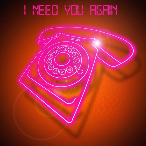 I Need You Again