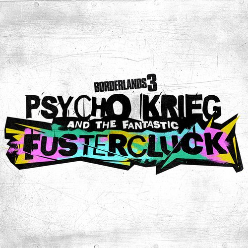 Borderlands 3: Psycho Krieg and the Fantastic Fustercluck