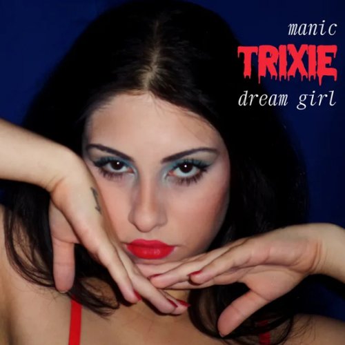 Manic Trixie Dream Girl