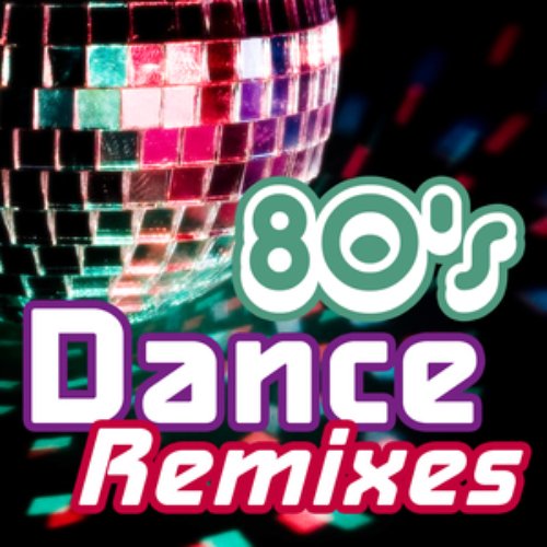 80s Dance Remixes