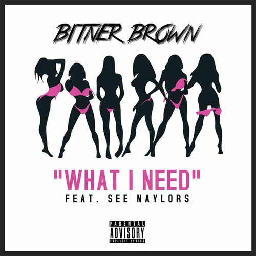 What I Need (feat. See Naylors) - Single