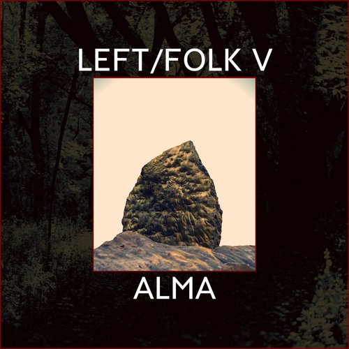 LEFT/FOLK V: ALMA