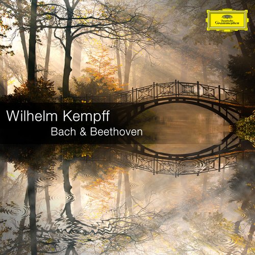 Bach & Beethoven: Wilhelm Kempff