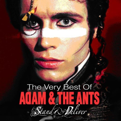 Stand And Deliver: The Very Best Of Adam and The Ants