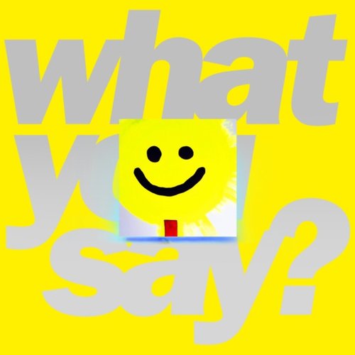 What You Say? - Single