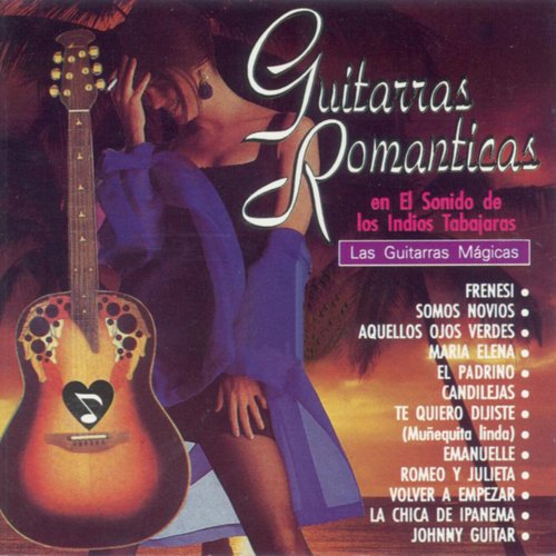 Guitarras Romanticas: En el Sonido de los Indios Tabajaras — Los indios  tabajaras | Last.fm