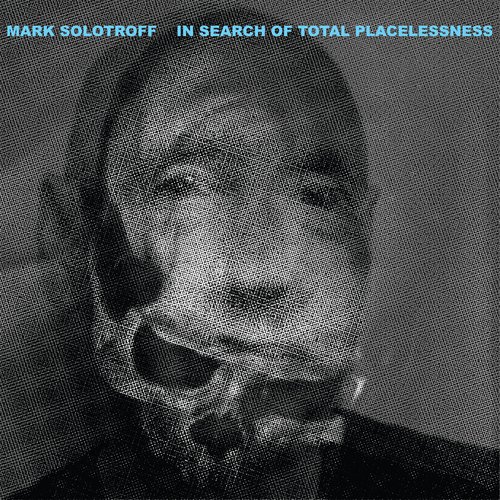 In Search of Total Placelessness