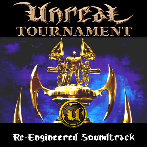 Unreal Tournament (Re-Engineered Sountrack)