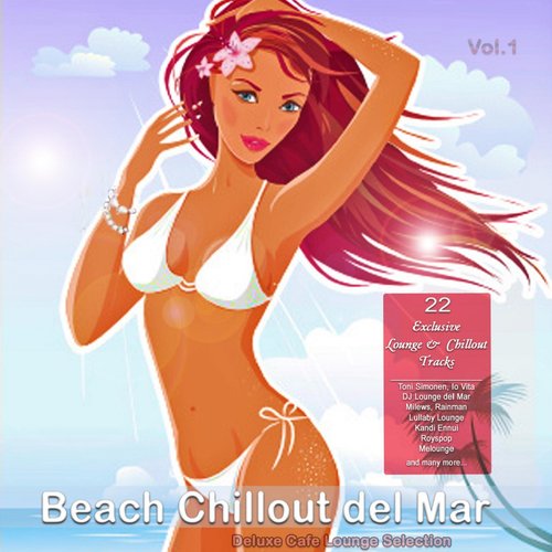 Beach Chillout del Mar (Deluxe Cafe Lounge Selection)