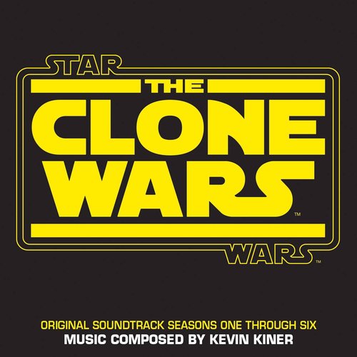 Star Wars: The Clone Wars (Seasons One Through Six/Original Soundtrack)