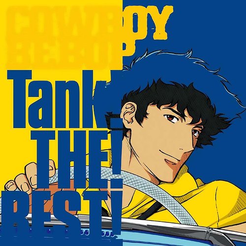 COWBOY BEBOP Tank! THE! BEST!