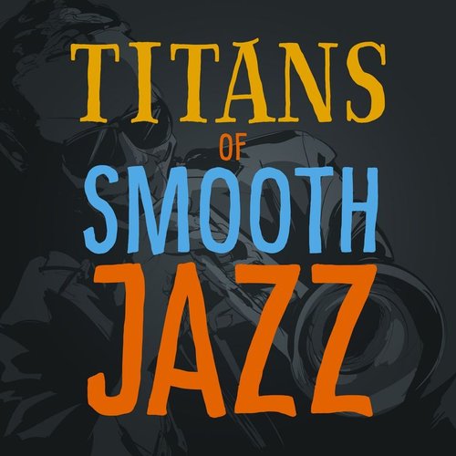 Titans of Smooth Jazz
