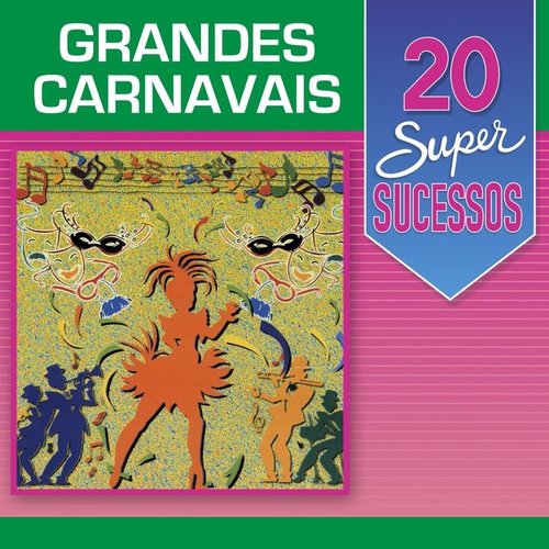 20 Super Sucessos: Grandes Carnavais