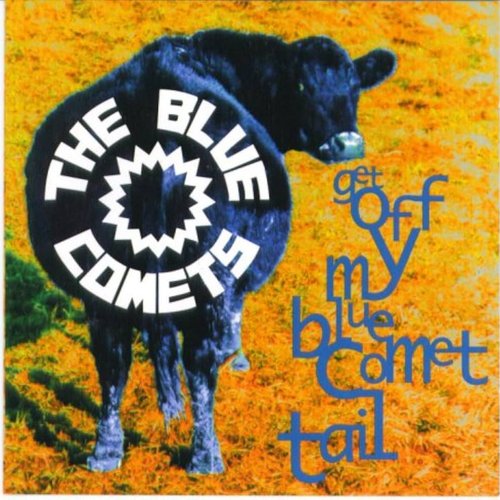 Get Off My Blue Comet Tail