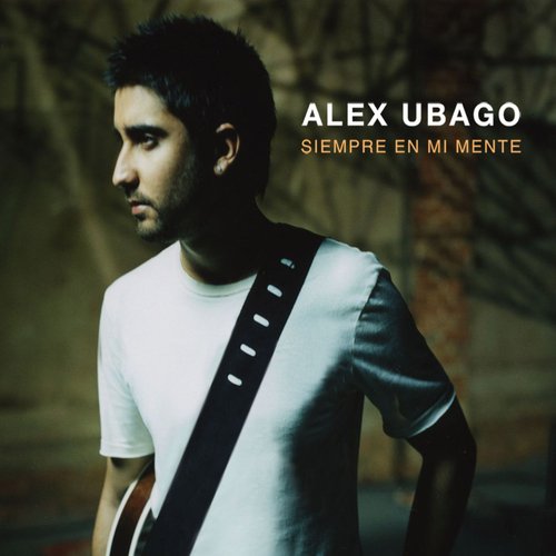 Siempre en mi mente — Alex Ubago | Last.fm