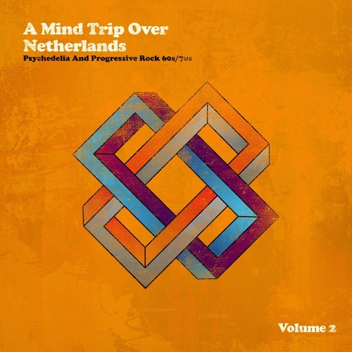 A Mind Trip over Netherlands (Dutch Psychedelia and Progressive Rock 60s/70s), Vol. 2
