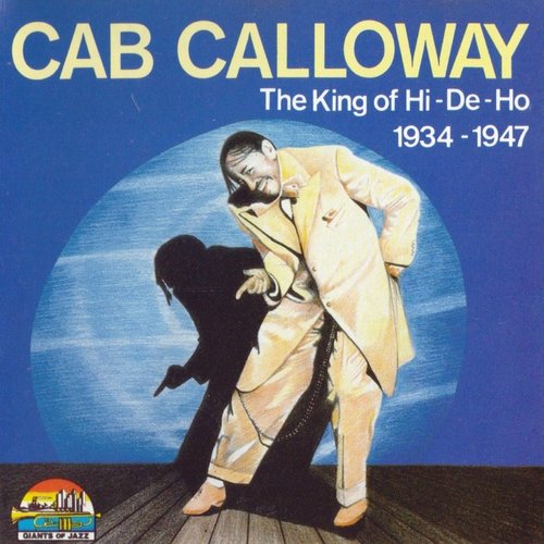 The King of Hi-De-Ho 1934 - 1947