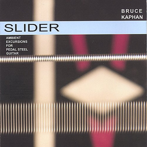 Slider- Ambient Excursions for Pedal Steel Guitar