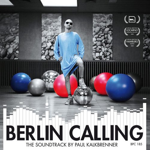 Berlin Calling - The Soundtrack by Paul Kalkbrenner (Original Motion Picture Soundtrack)