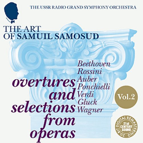 The Art of Samuil Samosud: Overtures and Selections from Operas - Volume 2