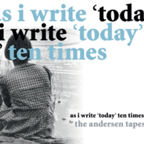As I Write 'Today' Ten Times