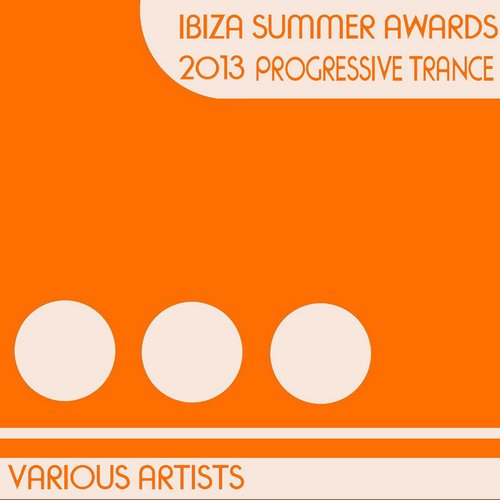 Ibiza Summer Awards 2013 Progressive Trance