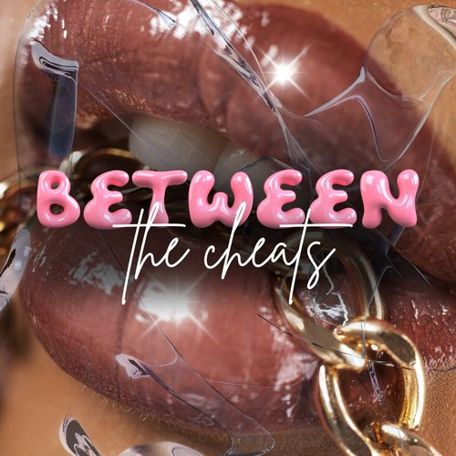 Between The Cheats