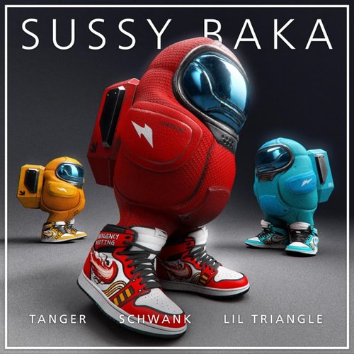 SUSSY BAKA (feat. Schwank & Lil Triangle) - Single