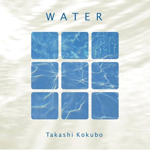 水の詩・WATER (自然音ボーナストラック付) [自然音ボーナストラック付]