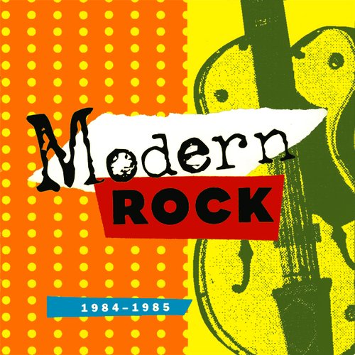Modern Rock 1984-1985