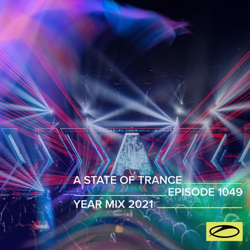 ASOT 1049 - A State Of Trance Episode 1049 (A State Of Trance Year Mix 2021)