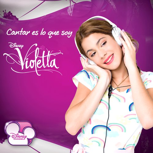 Violetta - Cantar Es Lo Que Soy