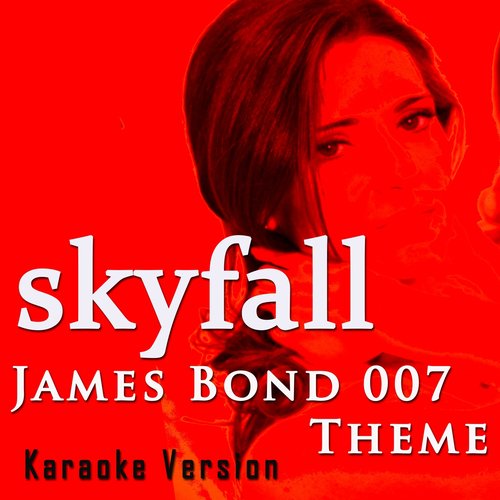 Skyfall (Karaoke Version Originally Perfomed By Adele - From "James Bond 007")