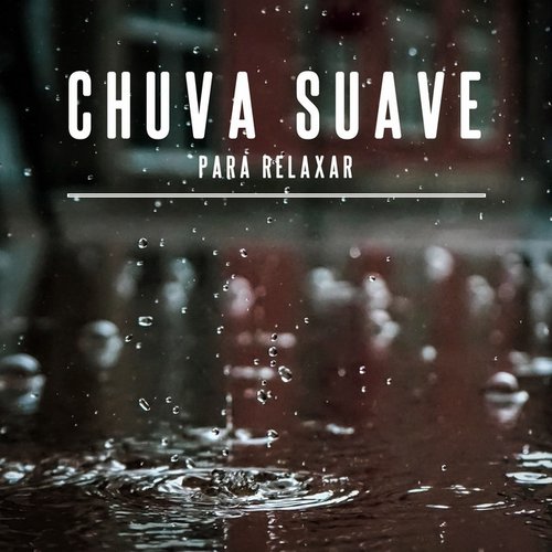 Chuva Suave para Relaxar