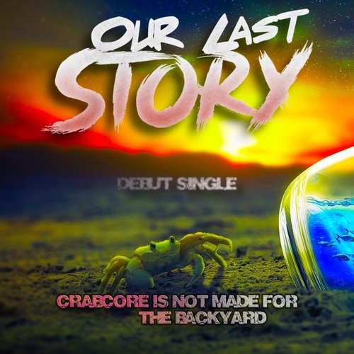 Crabcore Is Not Made for the Backyard