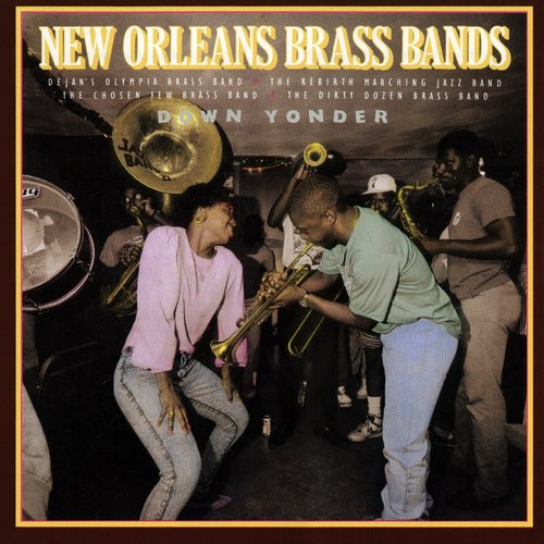 New Orleans Brass Bands - Down Yonder