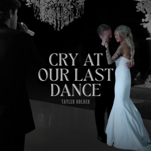 Cry at Our Last Dance (Wedding Version)