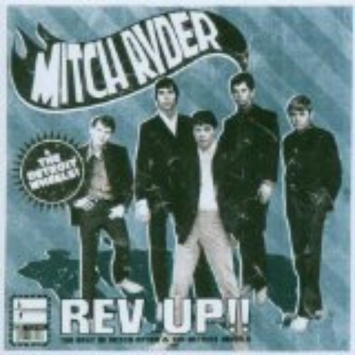 Rev Up!! The Best of Mitch Ryder & The Detroit Wheels