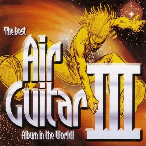 The Best Air Guitar Album in the World... III