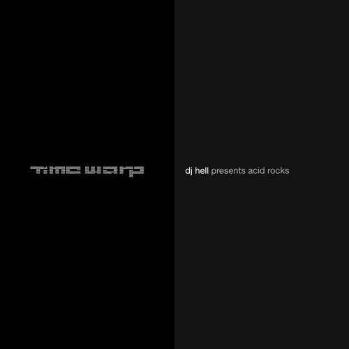 Time Warp: DJ Hell presents Acid Rocks