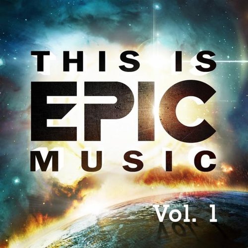 This Is Epic Music, Vol. 1