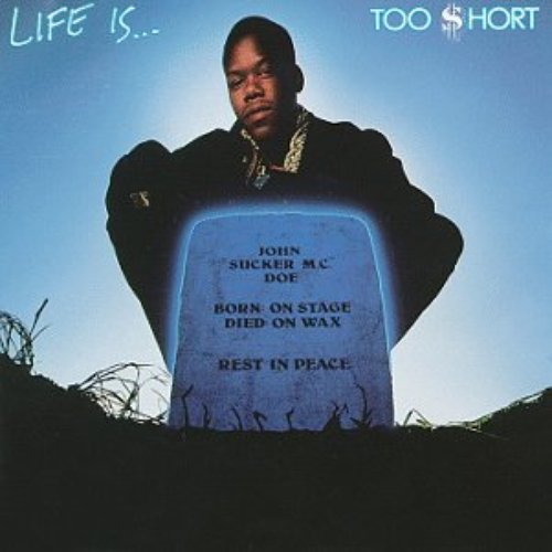 Life Is... Too $hort